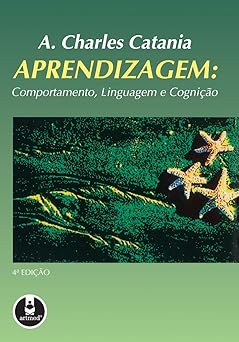 APRENDIZAGEM COMPORTAMENTO, LINGUAGEM E COGNICAO CATANIA A. Charles Catania